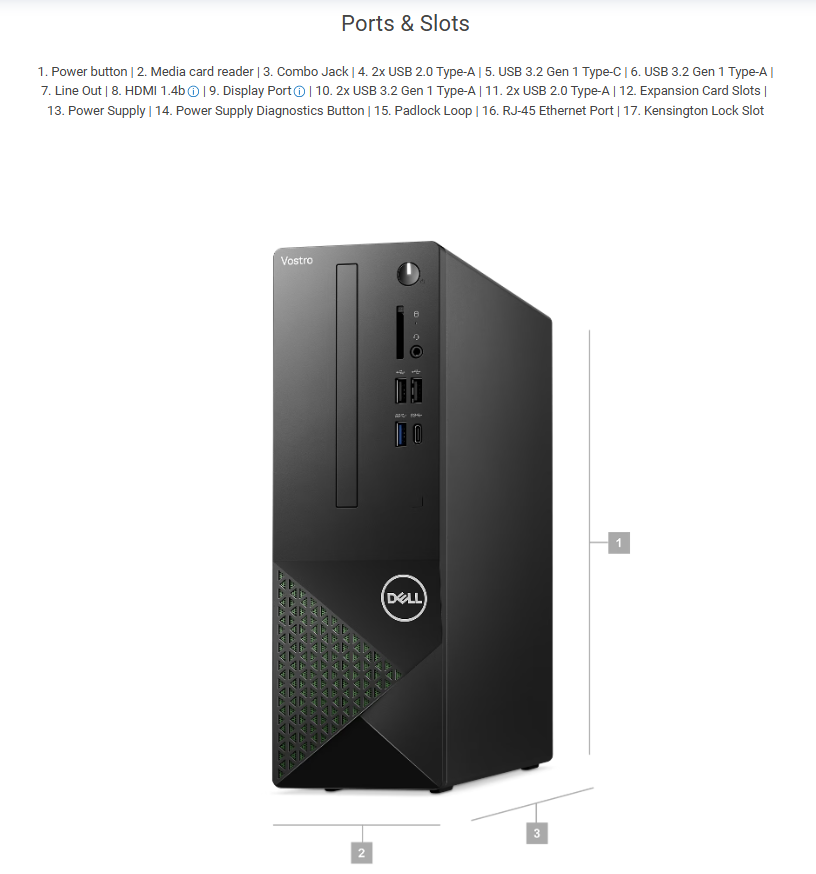 ბრენდ კომპიუტერი Dell Vostro 3030 SFF (N4022VDT3030SFFEMEA01_UBU) |  i7-14700 , 8GB (1x8GB) 5600MT/s DDR5 | 512GB SSD PCIe M.2 | Intel UHD 770 | Realtek 8852BE + Bluetooth/180W/Kb/Mouse/Ubuntu/3Yr w